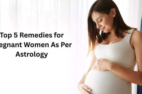 Top 5 Remedies for Pregnant Women As Per Astrology