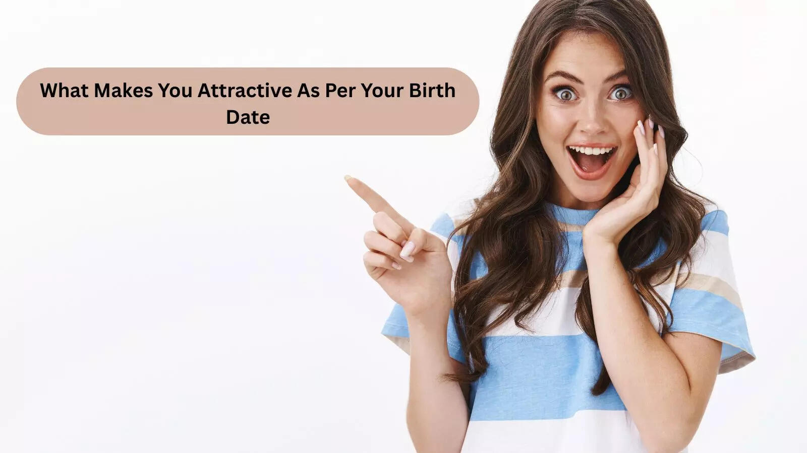 What Makes You Attractive As Per Your Birth Date