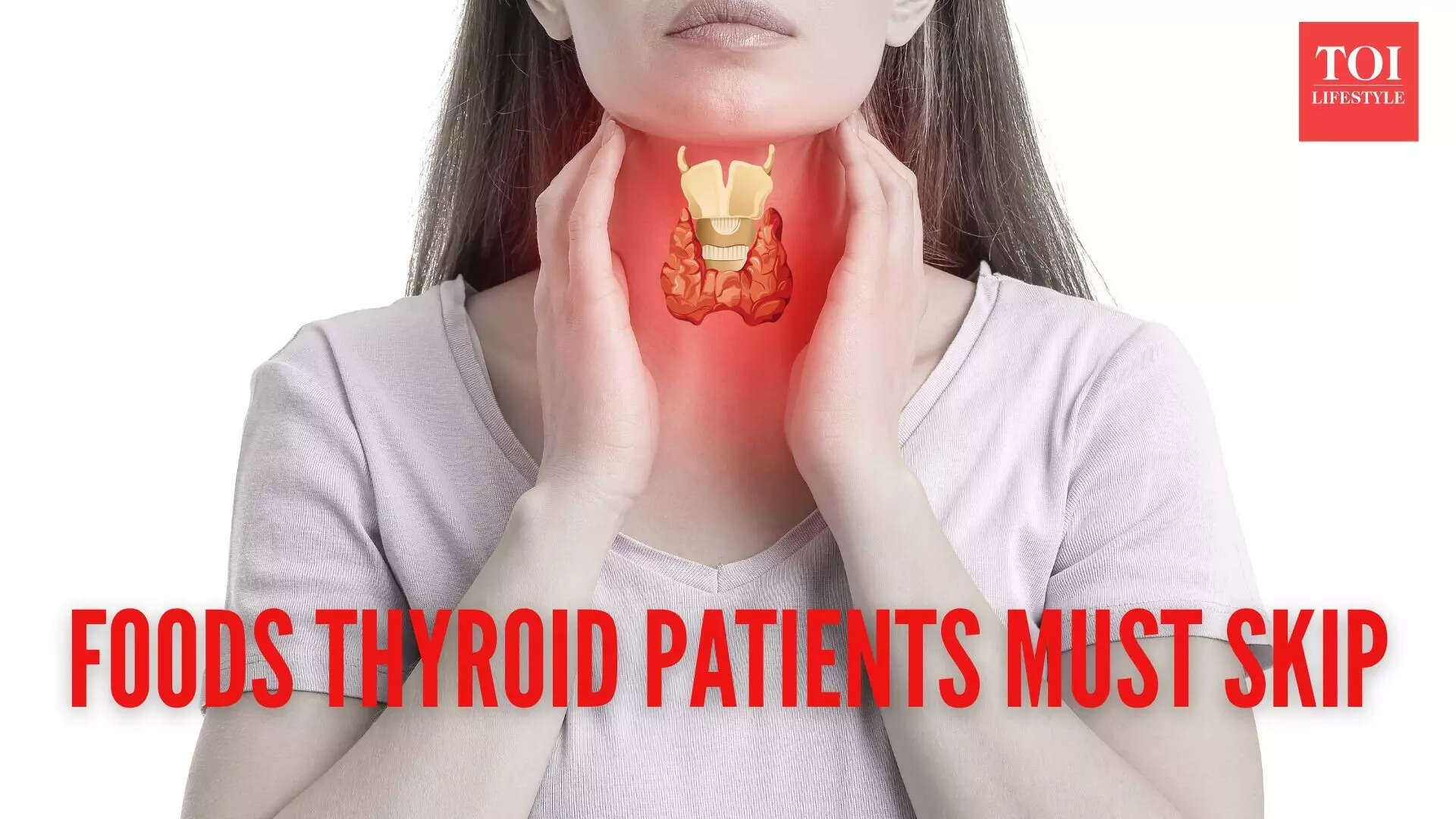 Expert nutritionist shares 6 everyday foods people with thyroid issues should avoid