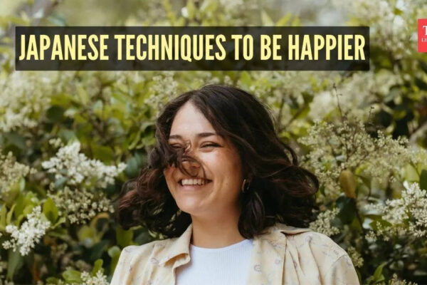 5 Japanese techniques to have a happier, calmer, and stress-free life
