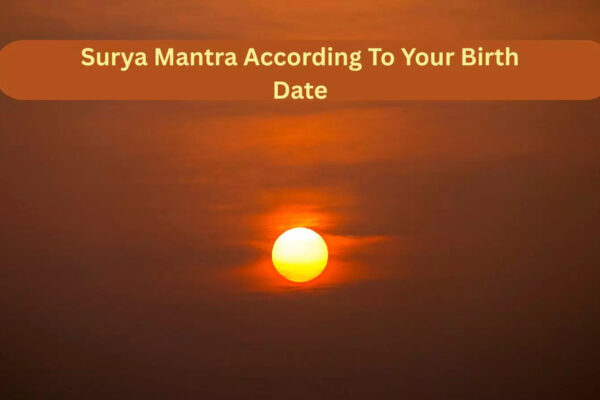 Surya Mantra According To Your Birth Date