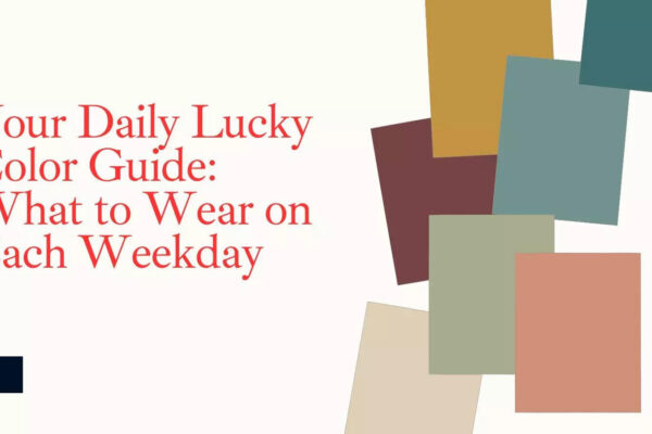 Your Daily Lucky Color Guide: What to Wear on Each Weekday