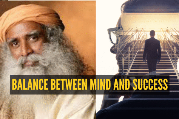Sadhguru on how to organize mind for success in life