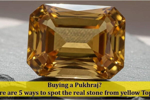 Buying a Pukhraj? Here are 5 ways to spot the real stone from yellow Topaz
