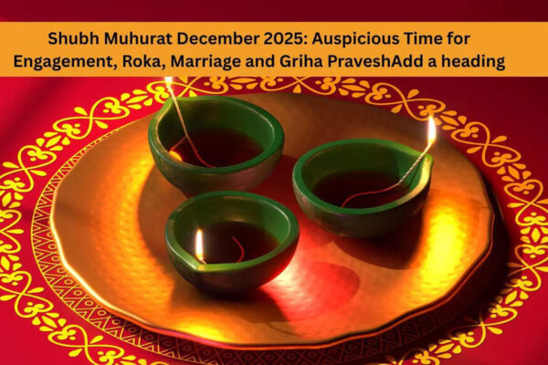 Shubh Muhurat December 2025: Auspicious Time for Engagement, Roka, Marriage and Griha Pravesh