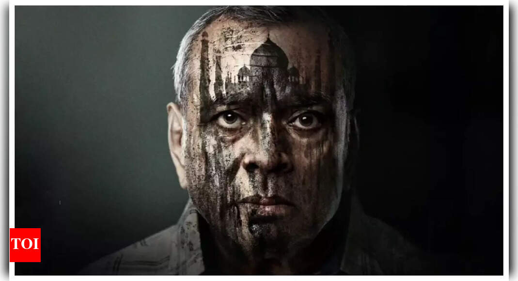 Paresh Rawal’s ‘The Taj Story’ jump by 165 % to collect Rs 45 lakh on Wednesday