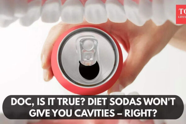 Doc, is it true? Diet sodas won’t give you cavities – right?