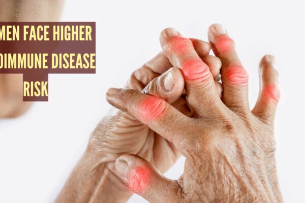 Why autoimmune disorders affect women more; triggers, types, and risks |