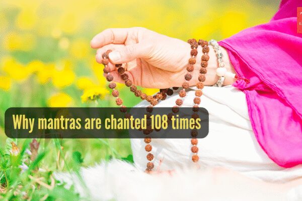 Why 108 is the chosen number for chanting mantras across cultures and traditions