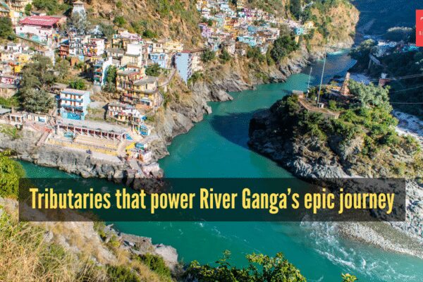 Discover the key tributaries that power River Ganga’s epic journey |