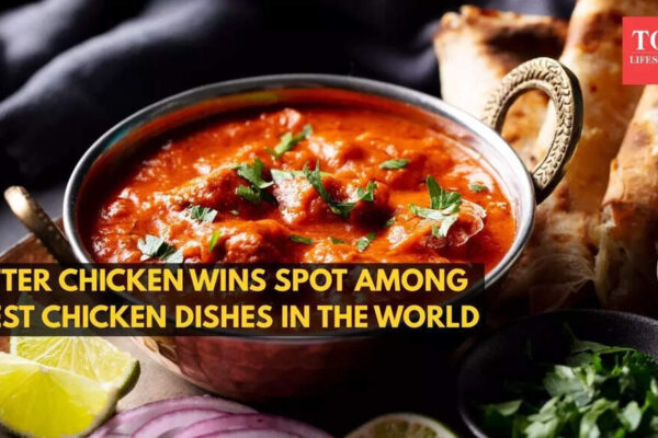 Butter chicken from India wins spot among 5 best chicken dishes in the world |