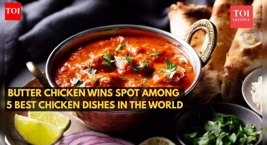 Butter chicken from India wins spot among 5 best chicken dishes in the world |