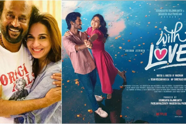 Rajinikanth unveils title poster and teaser of daughter Soundarya Rajinikanth’s film ‘With Love’ starring Abishan Jeevinth and Anaswara Rajan