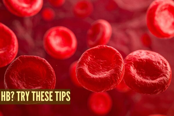 Struggling with low haemoglobin? 7 easy ways to increase its levels in the body