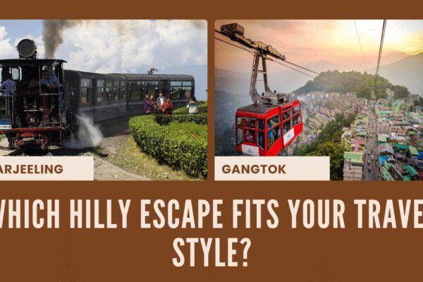 Darjeeling or Gangtok: Which hilly escape fits your travel style? |