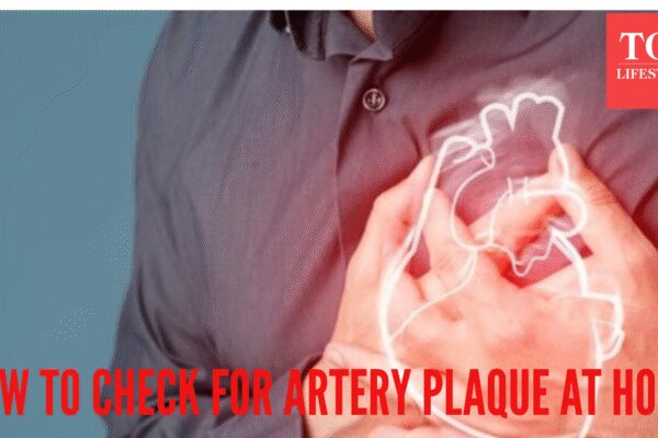 5 ways to check for arterial plaque at home
