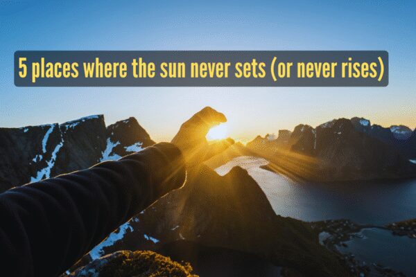 5 places where the sun never sets (or never rises): How travellers experience it