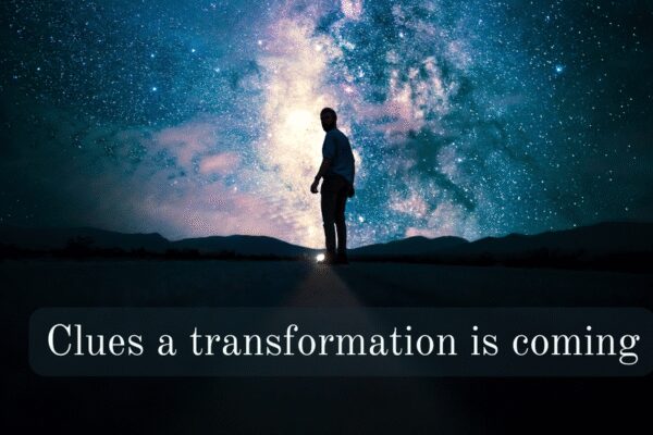 5 positive signs the universe is preparing you for a major life shift