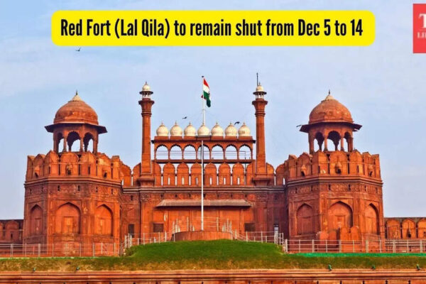 Red Fort (Lal Qila) to remain shut from Dec 5 to 14 for a prestigious UNESCO event