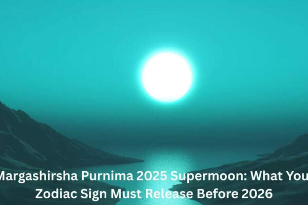Margashirsha Purnima 2025 Supermoon: What Your Zodiac Sign Must Release Before 2026