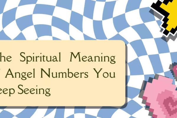 The Spiritual Meaning of Angel Numbers You Keep Seeing