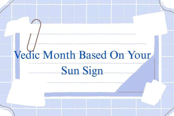 Vedic Month Based On Your Sun Sign