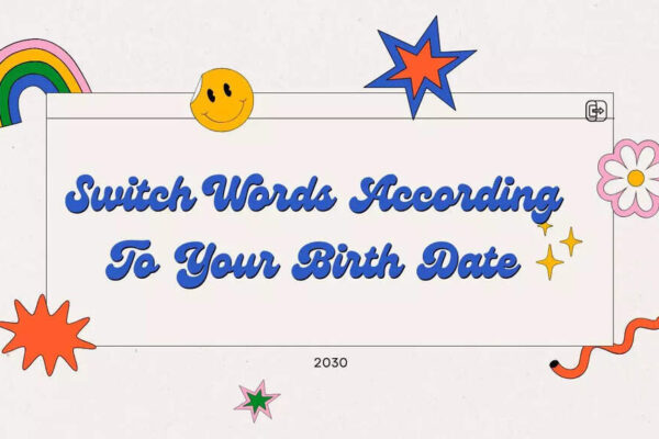 Switch Words According To Your Birth Date