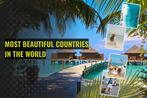 Top 10 most beautiful countries in the world as per 2025 rankings