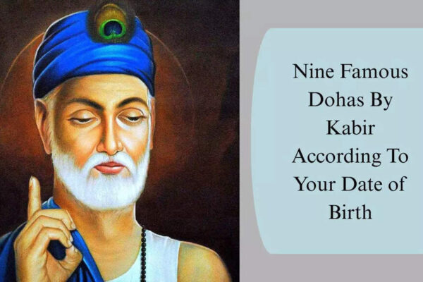 Nine Famous Dohas By Kabir According To Your Date of Birth