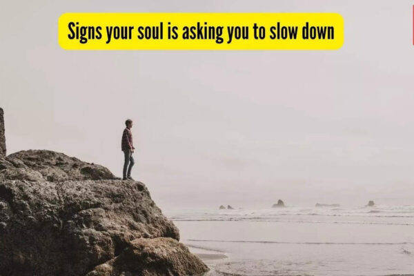 6 signs your soul is asking you to slow down (don’t ignore number 3!)