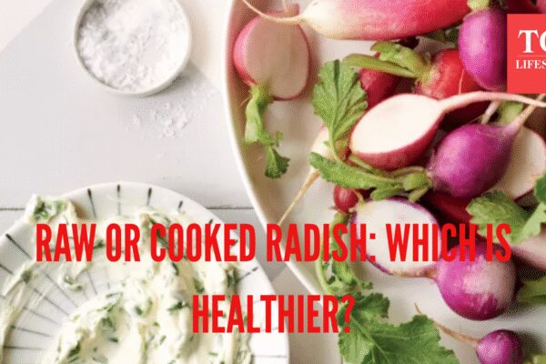 Raw radish vs cooked radish: Which is healthier