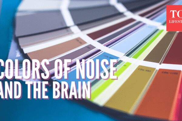 Heard about ‘colors of noise’? Here’s how they impact brain activity