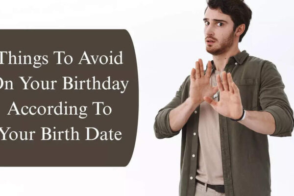 Things To Avoid On Your Birthday According To Your Birth Date