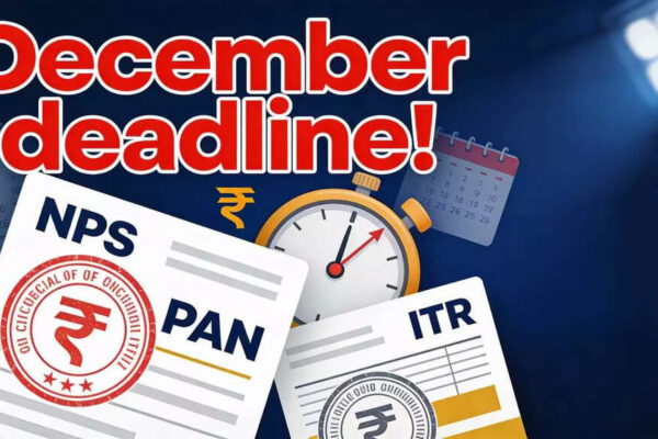Two dates, three traps: How to fix your NPS, PAN and ITR before December 31