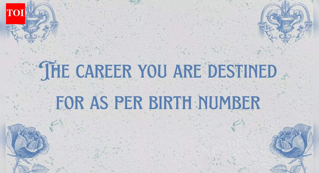 The career you are destined for as per birth number