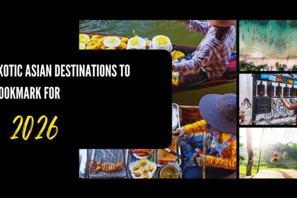 8 exotic Asian destinations to bookmark for 2026