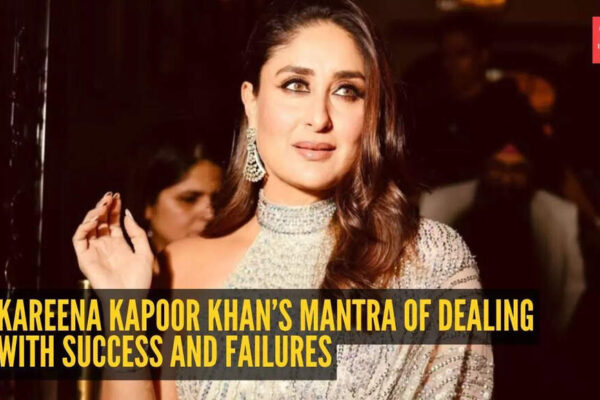Kareena Kapoor Khan shares her mantra of dealing with success and failures: “I’ve always worn my success…”