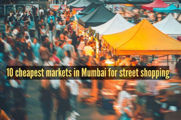 10 cheapest markets in Mumbai for street shopping