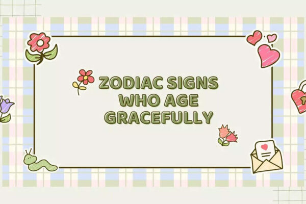 Zodiac signs who age gracefully