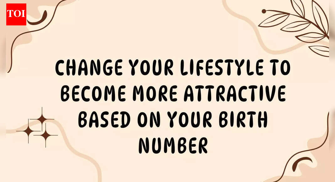Change your lifestyle to become more attractive based on your birth number