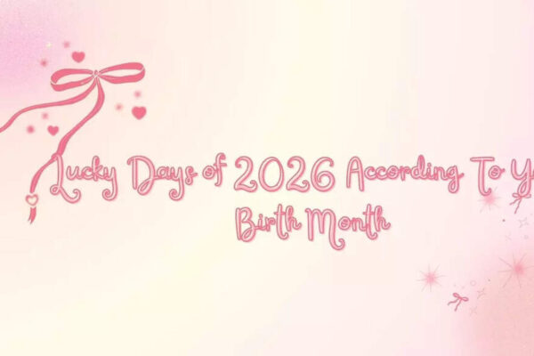 Lucky Days of 2026 According To Your Birth Month