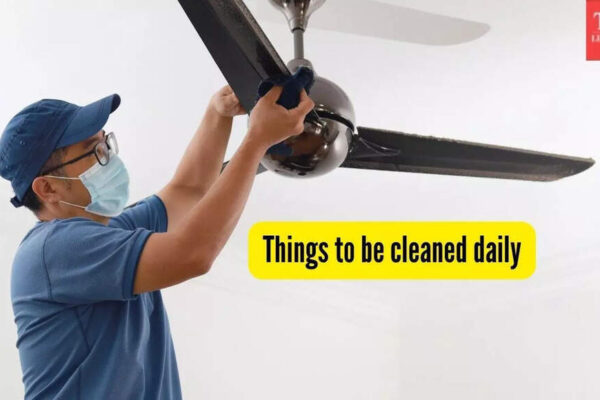 Home care tips for every one: Things to be cleaned daily, weekly and monthly