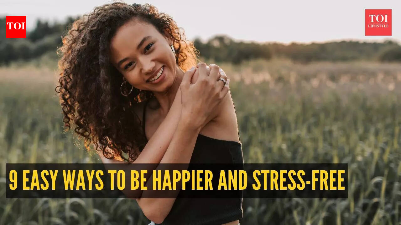 9 easy ways to be happier and stress-free (And they’re really simple)