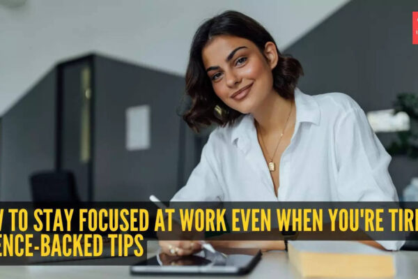6 easy office hacks to stay focused even when you’re tired