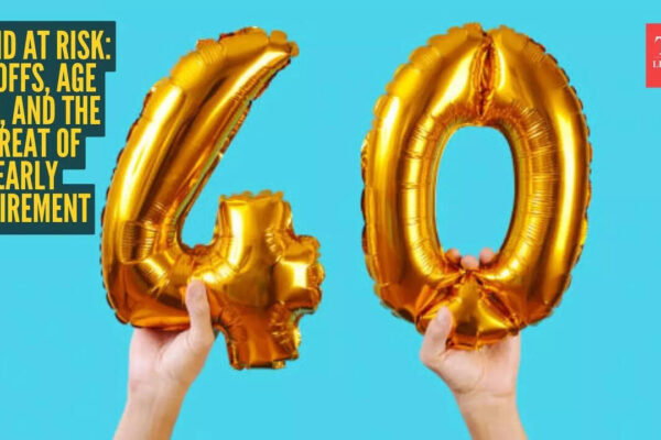 Why turning 40 now means higher layoff risk and forced retirement fears
