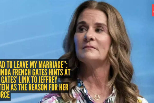 “I had to leave my marriage”: Melinda French Gates hints at Bill Gates’ link to Jeffrey Epstein as the reason for her divorce |