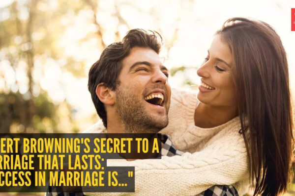 Relationship tip of the day: Robert Browning’s secret to a marriage that lasts: “Success in marriage is more than finding the right person: it is…”
