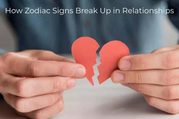 How Zodiac Signs Break Up in Relationships