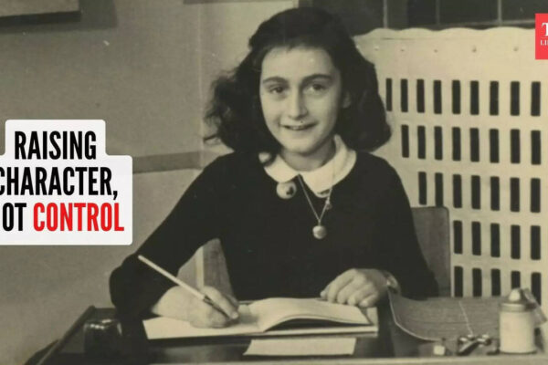 Parenting quote of the day: “Parents can only give good advice or put them on the right paths, but the final forming of a person’s character lies in their own hands.” – Anne Frank |
