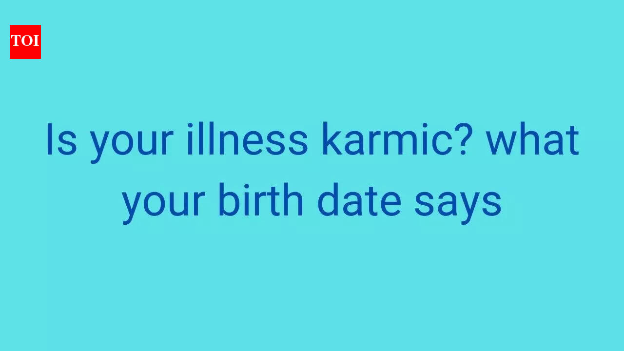Is your illness karmic? what your birth date says